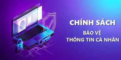 Chính Sách Bảo Vệ Thông Tin Cá Nhân Khách Hàng