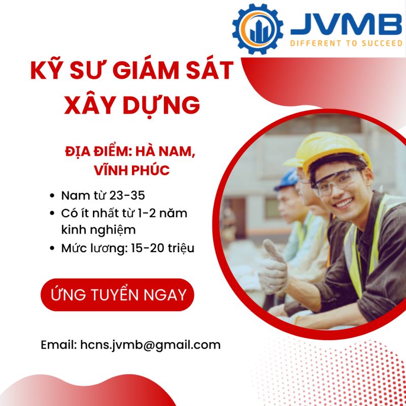 TUYỂN DỤNG KỸ SƯ GIÁM SÁT XÂY DỰNG (LÀM VIỆC TẠI HÀ NAM, VĨNH PHÚC)